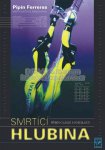 SMRT�C� HLUBINA
